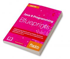 Java 9 Programming Blueprints