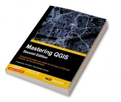 Mastering QGIS - Second Edition