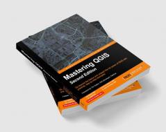 Mastering QGIS - Second Edition