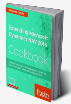 Extending Microsoft Dynamics NAV 2016 Cookbook