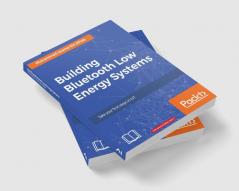 Building Bluetooth Low Energy Systems
