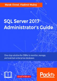 SQL Server 2017 Administrator's Guide