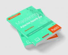 Mastering Apache Spark 2.x