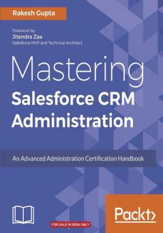 Mastering Salesforce CRM Administration