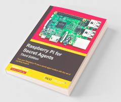Raspberry Pi for Secret Agents - Third Edition