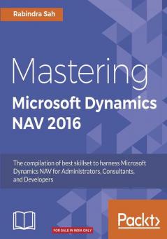 Mastering Microsoft Dynamics NAV 2016
