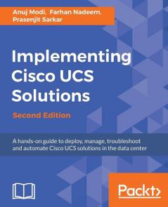 Implementing Cisco UCS Solutions - Second Edition