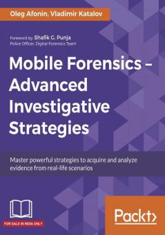 Mobile Forensics  Advanced Investigative Strategies