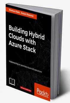 Building Hybrid Clouds with Azure Stack