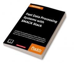 Fast Data Processing Systems with SMACK Stack