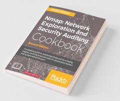Nmap: Network Exploration and Security Auditing Cookbook - Second Edition
