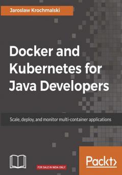 Docker and Kubernetes for Java Developers