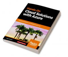 Hands-On Cloud Solutions with Azure