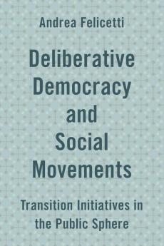 Deliberative Democracy and Social Movements