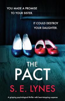 The Pact: A gripping psychological thriller with heartstopping suspense