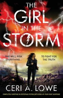 The Girl in the Storm: Completely Gripping YA Dystopian Fiction with Edge-Of-Your-Seat Suspense