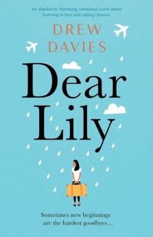 Dear Lily: An absolutely charming emotional novel about learning to love and taking chances