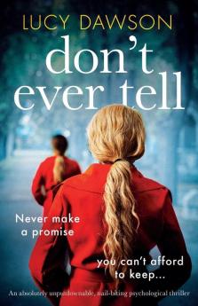 Don't Ever Tell: An absolutely unputdownable nail-biting psychological thriller