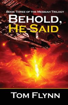 Behold He Said (Messiah Trilogy Book 3)