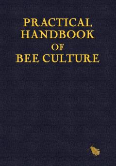 Practical Handbook of Bee Culture
