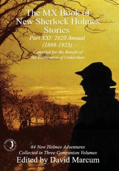 The MX Book of New Sherlock Holmes Stories Part XXI: 2020 Annual (1898-1923): 21