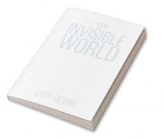 My Invisible World