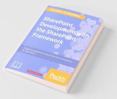 SharePoint Development with the SharePoint Framework