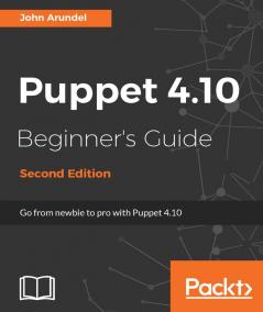 Puppet 4.10 Beginner's Guide Second Edition