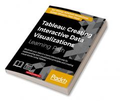 Tableau: Creating Interactive Data Visualizations