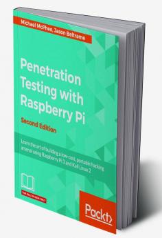 Penetration Testing with Raspberry Pi - Second Edition