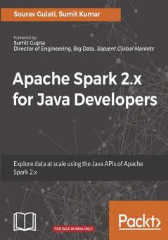 Apache Spark 2.x for Java Developers