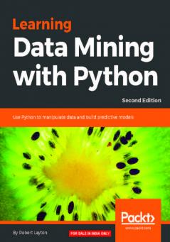Learning Data Mining with Python - Second Edition