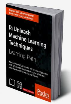 R: Unleash Machine Learning Techniques