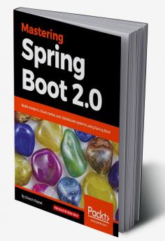 Mastering Spring Boot 2.0