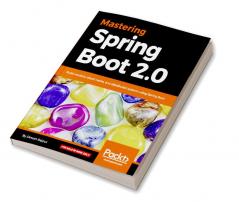 Mastering Spring Boot 2.0