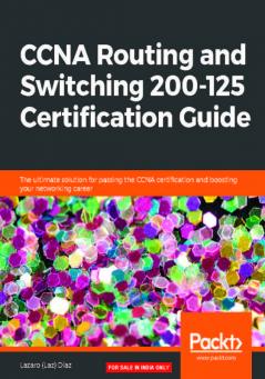 CCNA Routing and Switching 200-125 Certification Guide