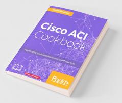 Cisco ACI Cookbook