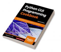 Python GUI Programming Cookbook - Second Edition