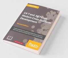 C# 7 and .NET Core Modern Cross-Platform Development - Second Edition