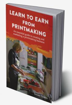 Learn to Earn from Printmaking