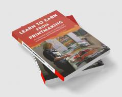 Learn to Earn from Printmaking