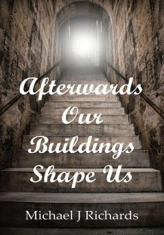 Afterwards Our Buildings Shape Us
