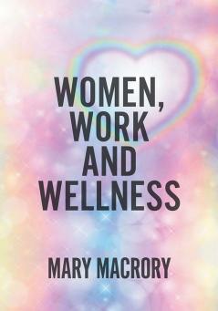 Women Work and Wellness