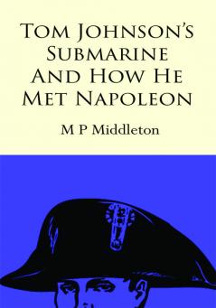Tom Johnson's Submarine and How He Met Napoleon