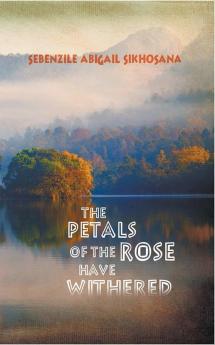 The Petals of the Rose Have Withered