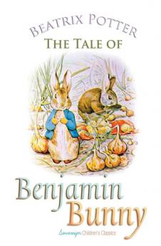 The Tale of Benjamin Bunny (Peter Rabbit Tales)