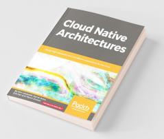 Cloud Native Architectures