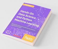 Hands-On Data Science and Python Machine Learning