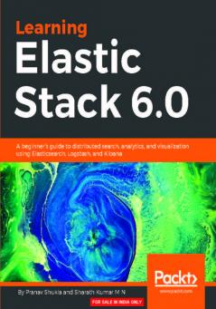 Learning Elastic Stack 6.0