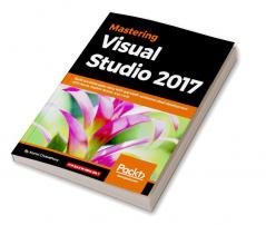 Mastering Visual Studio 2017